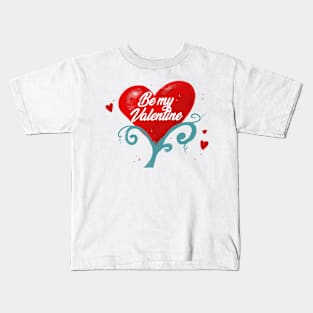 Be my valentine Kids T-Shirt